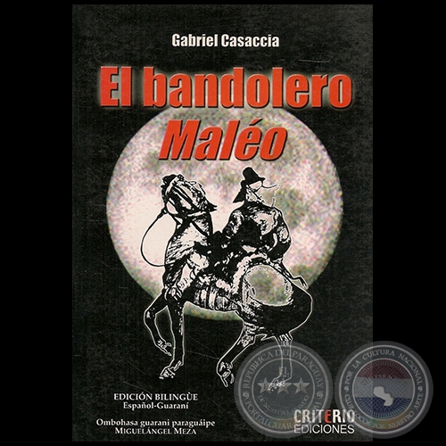  EL BANDOLERO MALO - Autor: GABRIEL CASACCIA - Ao 2007